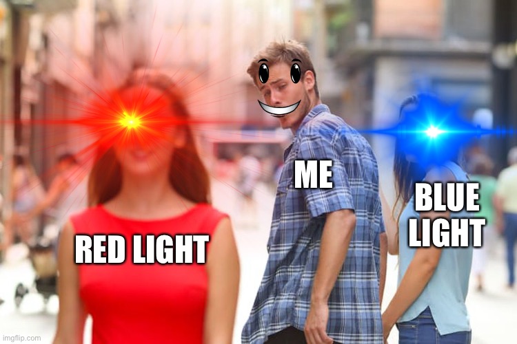 Confused cusfuse confusion |  ME; BLUE LIGHT; RED LIGHT | image tagged in what | made w/ Imgflip meme maker