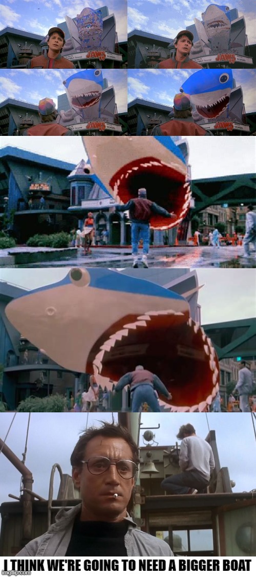 This time it's really really personal | I THINK WE'RE GOING TO NEED A BIGGER BOAT | image tagged in back to the future,jaws,classic movies,movie quotes | made w/ Imgflip meme maker