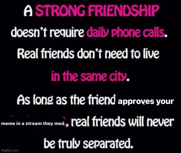 True Friendship | image tagged in yes,friendship | made w/ Imgflip meme maker