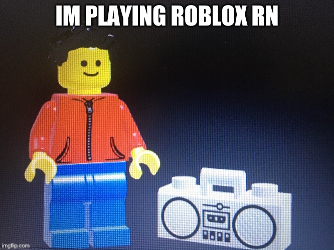 Winston with boom box | IM PLAYING ROBLOX RN | image tagged in winston with boom box | made w/ Imgflip meme maker