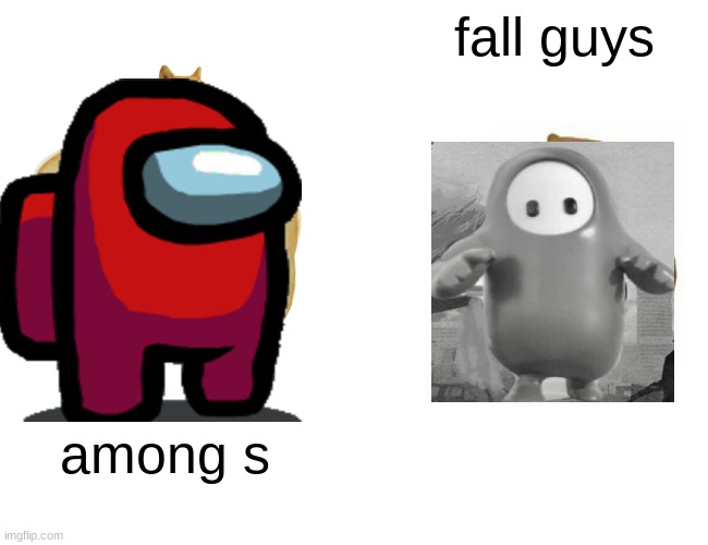 Buff Doge vs. Cheems Meme | fall guys; among s | image tagged in memes,buff doge vs cheems | made w/ Imgflip meme maker