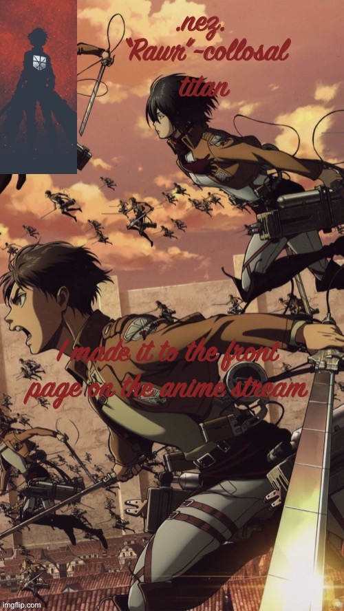 Aot | I made it to the front page on the anime stream | image tagged in aot | made w/ Imgflip meme maker