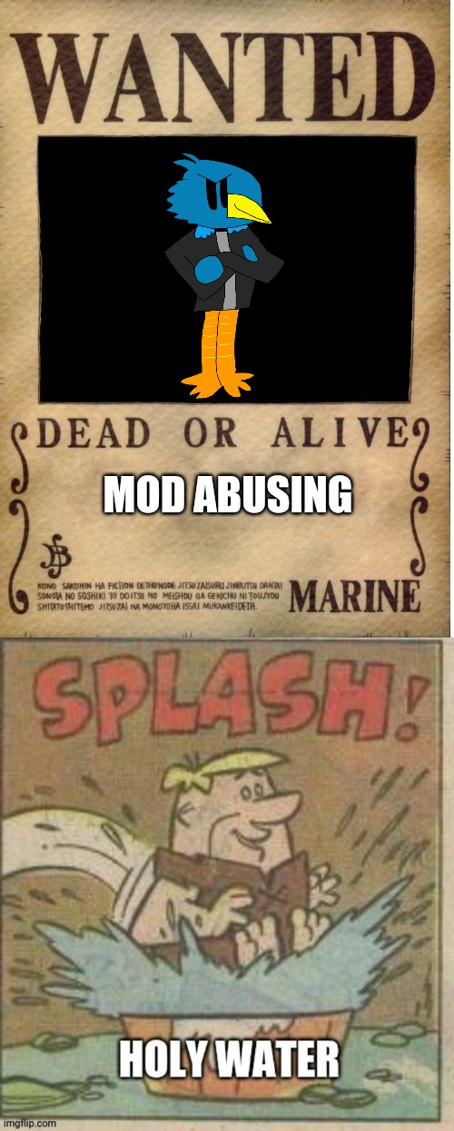 MOD ABUSING | image tagged in one piece wanted poster template | made w/ Imgflip meme maker