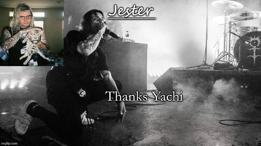 :D | Thanks Yachi | image tagged in jester ghostmane temp thx yachi | made w/ Imgflip meme maker