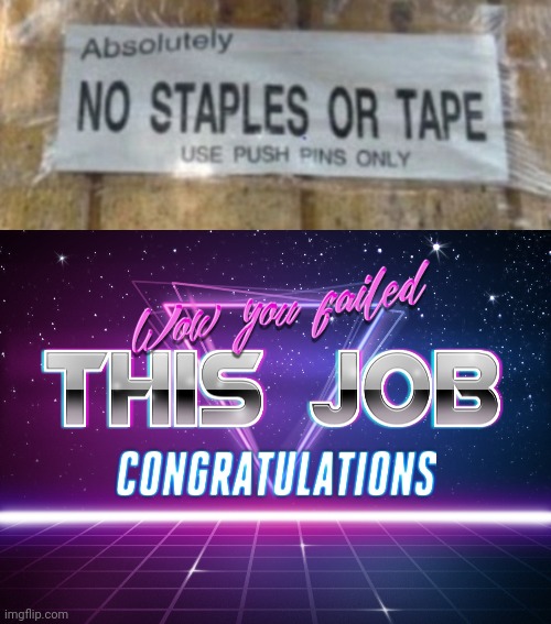 Directly defied orders | image tagged in wow you failed this job,funny,you had one job just the one,you have become the very thing you swore to destroy | made w/ Imgflip meme maker