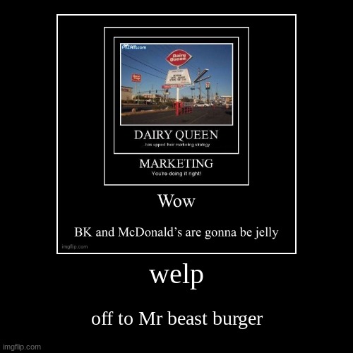 image tagged in funny,demotivationals | made w/ Imgflip demotivational maker