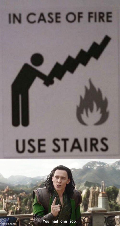 In case of fire sign | image tagged in you had one job just the one,you had one job,memes,reposts,repost,fire | made w/ Imgflip meme maker
