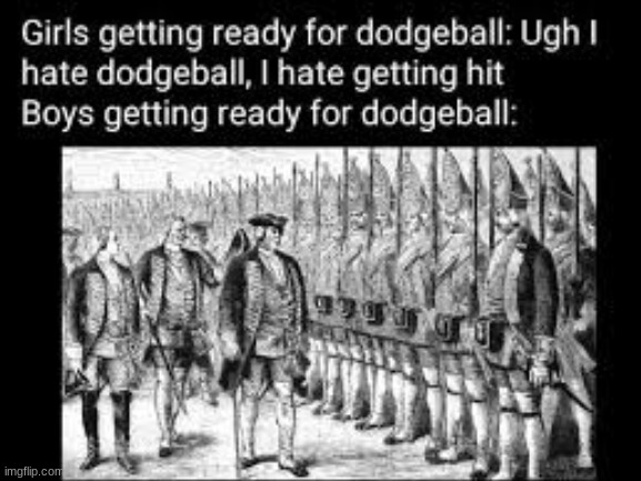 The dodgeball war | image tagged in memes,boys vs girls | made w/ Imgflip meme maker