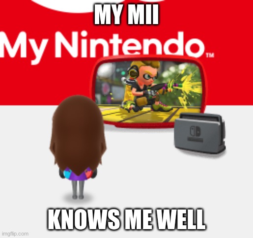 MY MII; KNOWS ME WELL | made w/ Imgflip meme maker