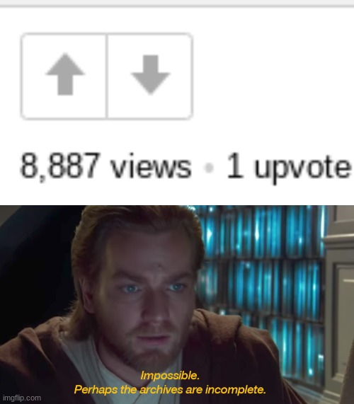 Image title | image tagged in star wars prequel obi-wan archives are incomplete | made w/ Imgflip meme maker