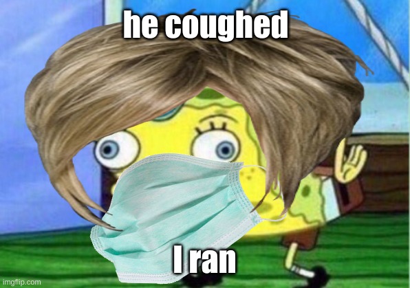 he coughed; I ran | image tagged in lol | made w/ Imgflip meme maker