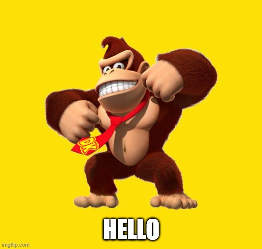 Donkey Kong | HELLO | image tagged in donkey kong | made w/ Imgflip meme maker