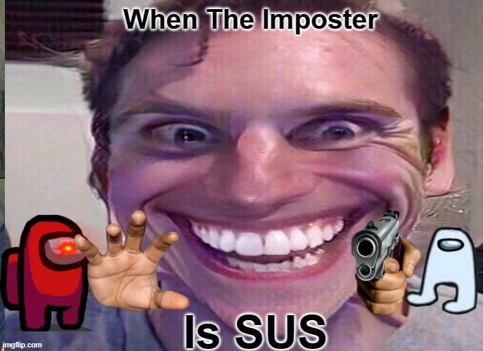 SUS | image tagged in sus | made w/ Imgflip meme maker