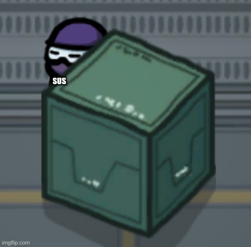 Among Us Hiding | SUS | image tagged in among us hiding | made w/ Imgflip meme maker