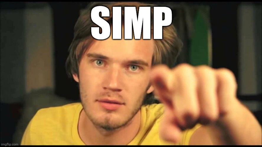 Pewdiepie pointing | SIMP | image tagged in pewdiepie pointing | made w/ Imgflip meme maker