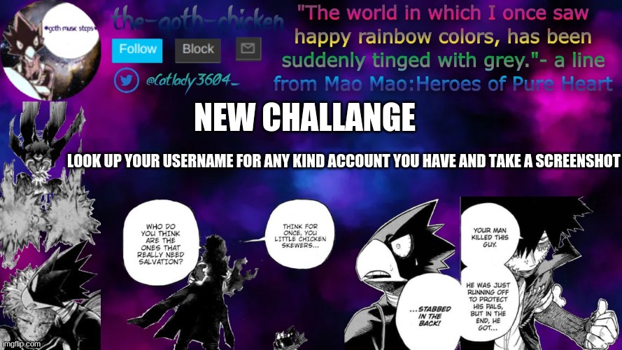 post the screenshot in the stream or in the comments | NEW CHALLANGE; LOOK UP YOUR USERNAME FOR ANY KIND ACCOUNT YOU HAVE AND TAKE A SCREENSHOT | image tagged in the-goth-chicken's announcement template 4 | made w/ Imgflip meme maker