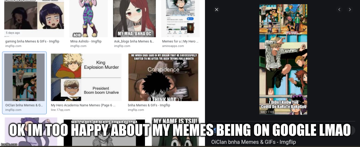 OK IM TOO HAPPY ABOUT MY MEMES BEING ON GOOGLE LMAO | made w/ Imgflip meme maker