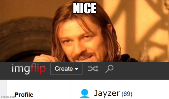 One Does Not Simply | NICE | image tagged in memes,one does not simply | made w/ Imgflip meme maker