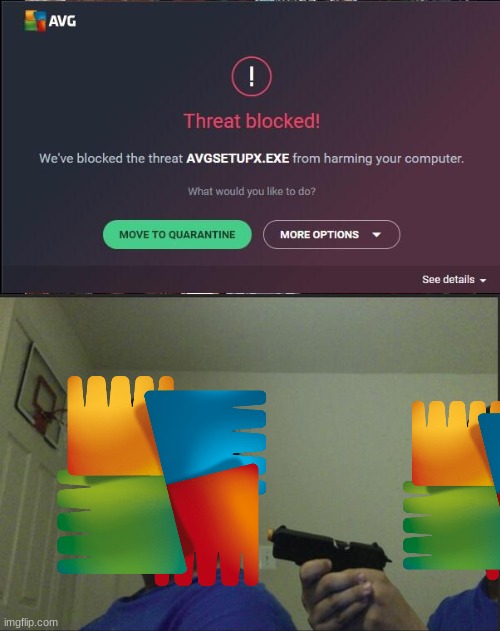Thanks for protecting me, AVG! | image tagged in trust nobody not even yourself,avg,epic fail,memes,you had one job | made w/ Imgflip meme maker