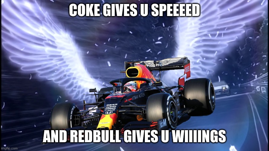 Redbull Meme Template | COKE GIVES U SPEEEED AND REDBULL GIVES U WIIIINGS | image tagged in redbull meme template | made w/ Imgflip meme maker