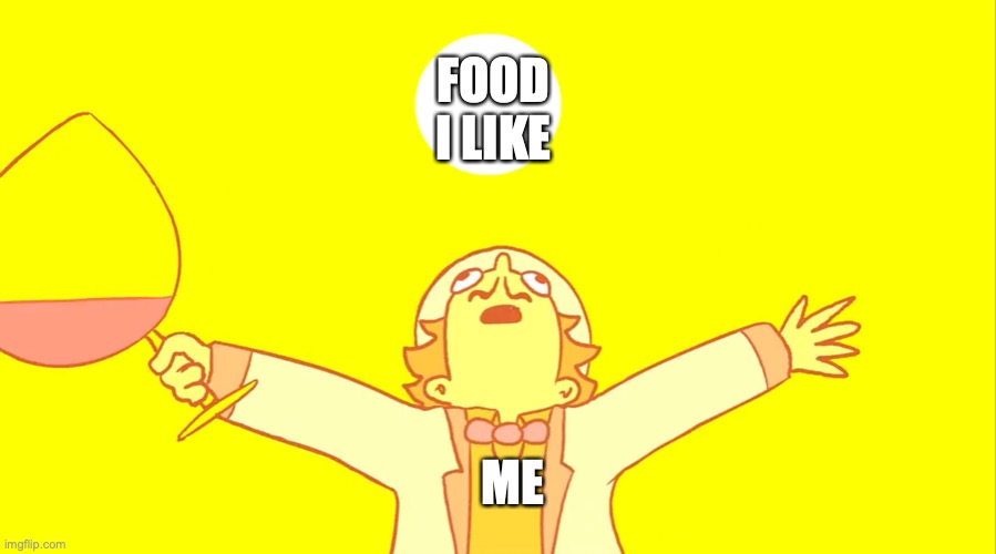 Another Low-Quality JJBA-Related Shitpost | FOOD I LIKE; ME | image tagged in william zeppili sunshine magic,jojo's bizarre adventure,shitpost,wtf,yeeee,stop reading the tags | made w/ Imgflip meme maker