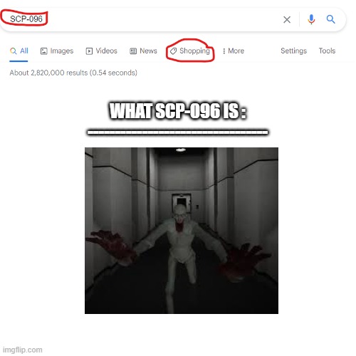 Google sells. . . what? | WHAT SCP-096 IS :
--------------------------------- | image tagged in memes,scp | made w/ Imgflip meme maker