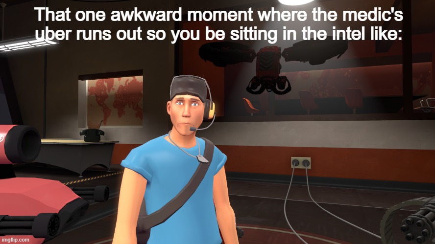 My pain is immeasurable. (Inspired by EpicAndPogJojoMeme's meme) | That one awkward moment where the medic's
uber runs out so you be sitting in the intel like: | image tagged in pain,sentry,scout | made w/ Imgflip meme maker