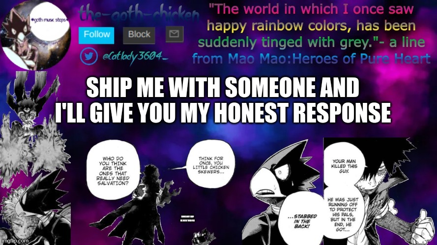 SHIP ME WITH SOMEONE AND I'LL GIVE YOU MY HONEST RESPONSE; SOMEBODY SHIP ME WITH TOKO PLS | image tagged in the-goth-chicken's announcement template 4 | made w/ Imgflip meme maker