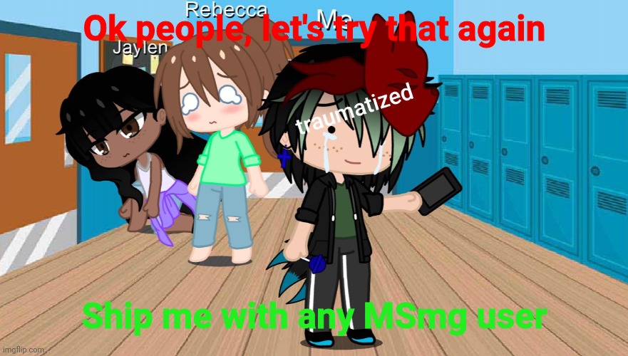 Spire traumatized | Ok people, let's try that again; Ship me with any MSmg user | image tagged in spire traumatized | made w/ Imgflip meme maker