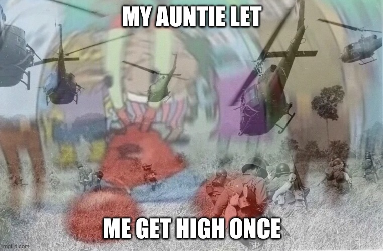 I was 10 at the time. lol memories are amazing. | MY AUNTIE LET; ME GET HIGH ONCE | image tagged in ptsd mr krabs | made w/ Imgflip meme maker