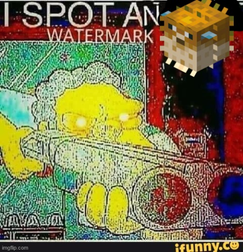 I spot an ifunny watermark | image tagged in i spot an ifunny watermark | made w/ Imgflip meme maker