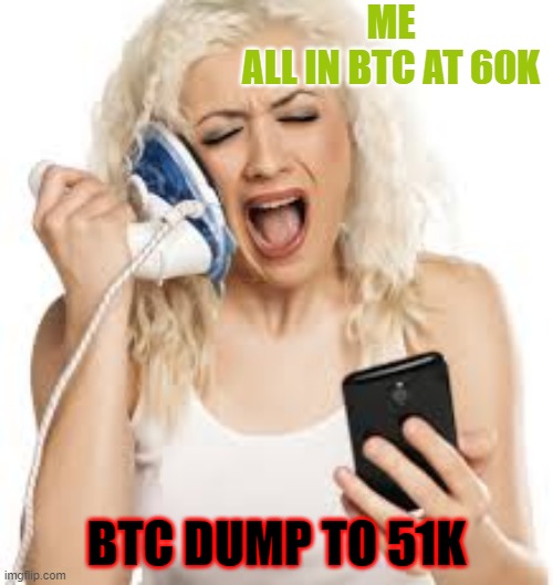 BUY BTC | ME
ALL IN BTC AT 60K; BTC DUMP TO 51K | image tagged in hello hello | made w/ Imgflip meme maker