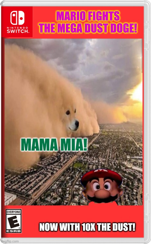 MARIO FIGHTS THE MEGA DUST DOGE! MAMA MIA! NOW WITH 10X THE DUST! | made w/ Imgflip meme maker