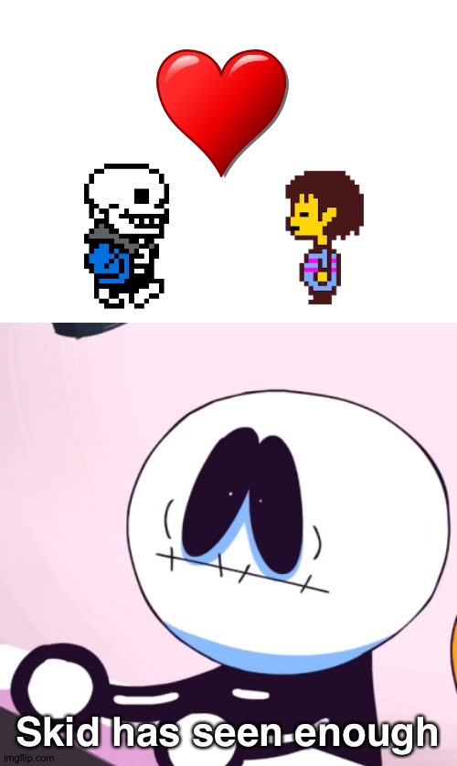 frick why | image tagged in garbage,skid has seen enough,sans undertale,frisk,undertale,memes | made w/ Imgflip meme maker