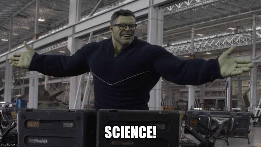 Hulk time travel | SCIENCE! | image tagged in hulk time travel | made w/ Imgflip meme maker