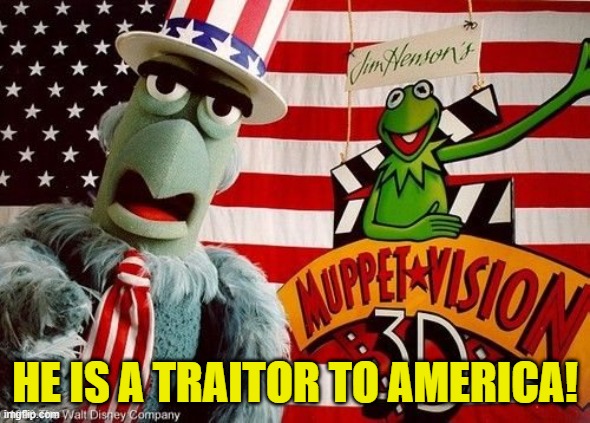 HE IS A TRAITOR TO AMERICA! | made w/ Imgflip meme maker