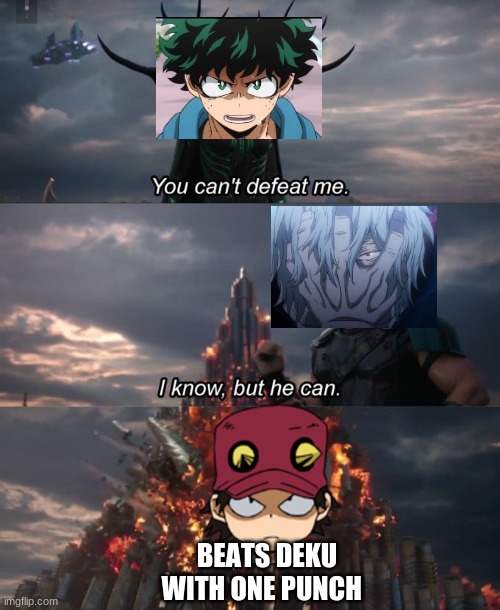 Idk what to put here |  BEATS DEKU WITH ONE PUNCH | image tagged in mha,bnha,anime | made w/ Imgflip meme maker