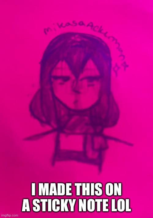 I MADE THIS ON A STICKY NOTE LOL | image tagged in o | made w/ Imgflip meme maker