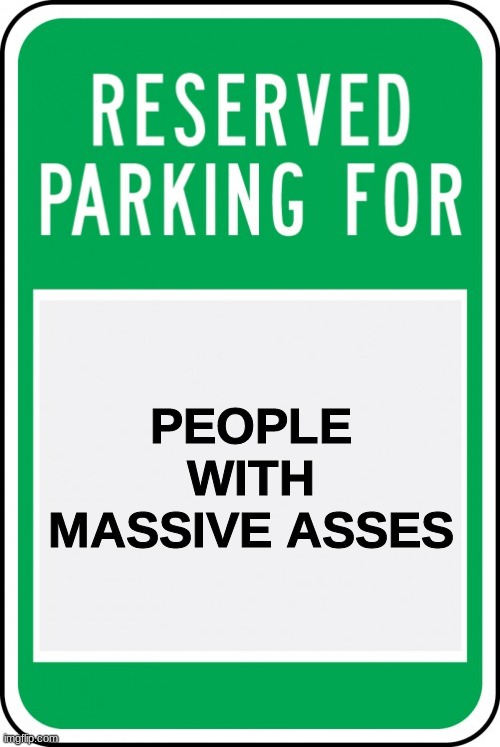 PEOPLE WITH MASSIVE ASSES | made w/ Imgflip meme maker