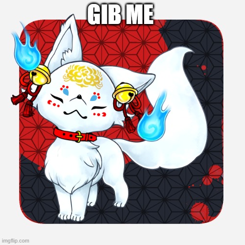 GIB ME | made w/ Imgflip meme maker