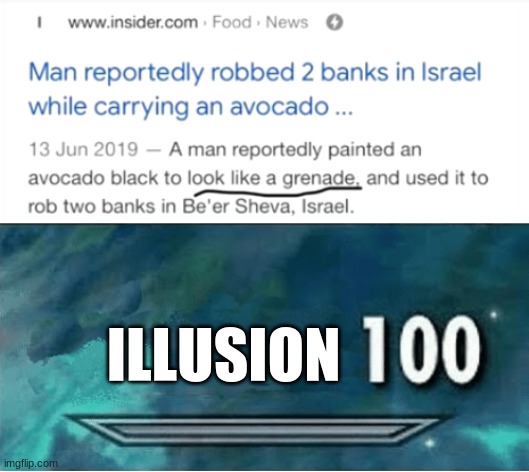  ILLUSION | image tagged in skyrim 100 blank | made w/ Imgflip meme maker