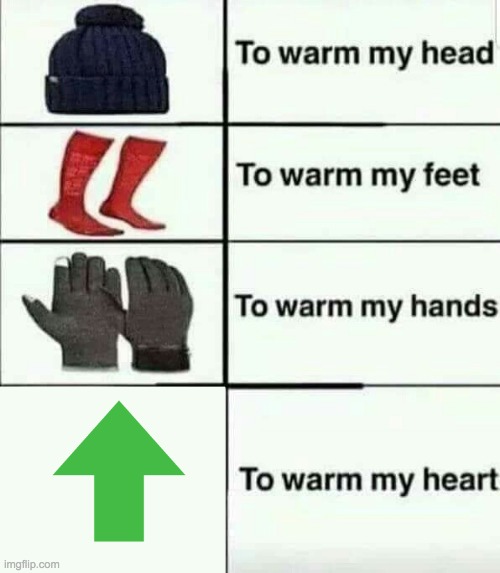 U P V O T E N O W O R N O B O B U X | image tagged in to warm my heart | made w/ Imgflip meme maker