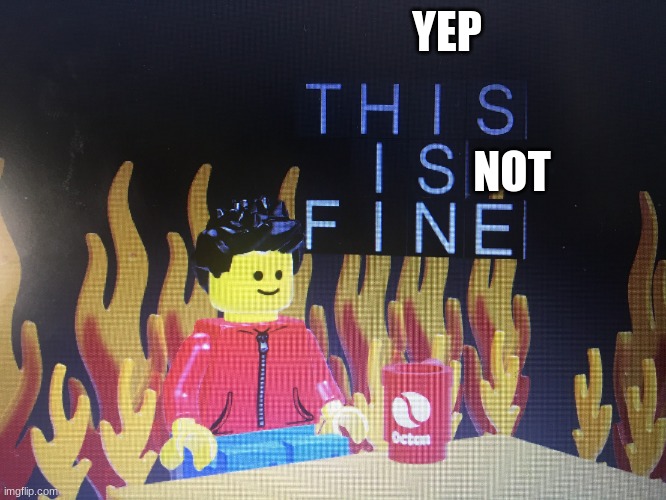 yep Tricky x sky is just a stupid idea | YEP; NOT | image tagged in this is fine lego version | made w/ Imgflip meme maker
