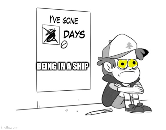 Dipper has gone 0 days without x | BEING IN A SHIP | image tagged in dipper has gone 0 days without x | made w/ Imgflip meme maker