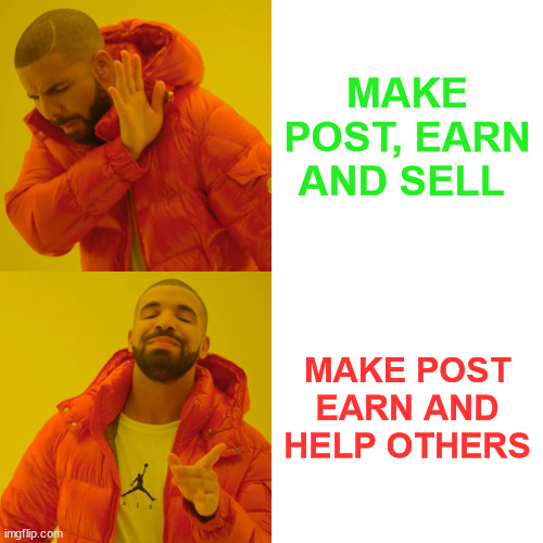 How I feel about Hive | MAKE POST, EARN AND SELL; MAKE POST EARN AND HELP OTHERS | image tagged in cryptocurrency,hive,memehub,crypto,funny,fun | made w/ Imgflip meme maker