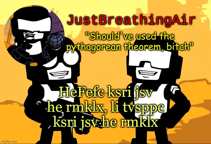 Le Tankmen temp | HeFefc ksri jsv he rmklx, li tvsppc ksri jsv he rmklx | image tagged in le tankmen temp | made w/ Imgflip meme maker