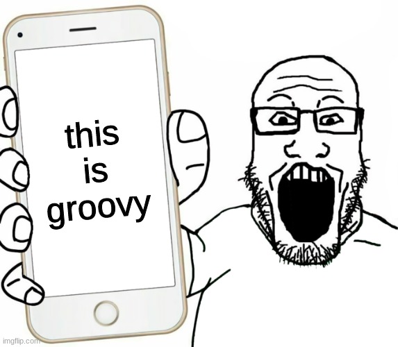Soyjak holding phone | this is groovy | image tagged in soyjak holding phone | made w/ Imgflip meme maker