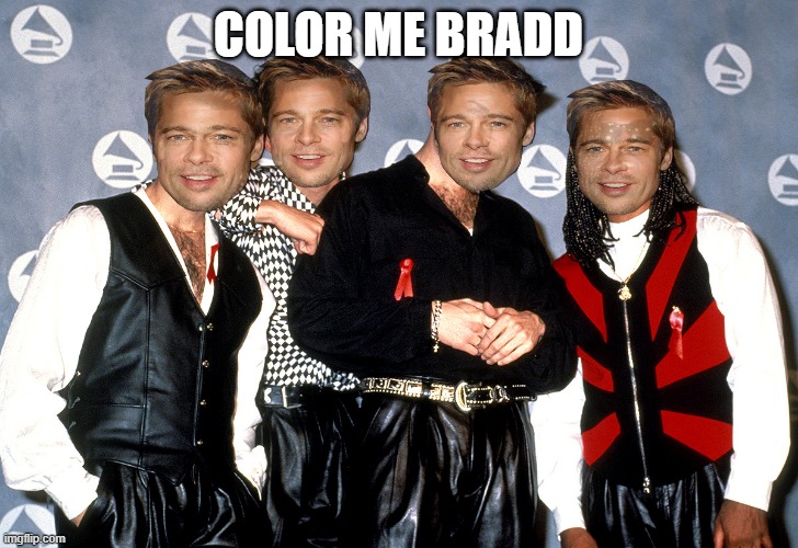 COLOR ME BRADD | image tagged in color me badd,brad pitt,transparent | made w/ Imgflip meme maker