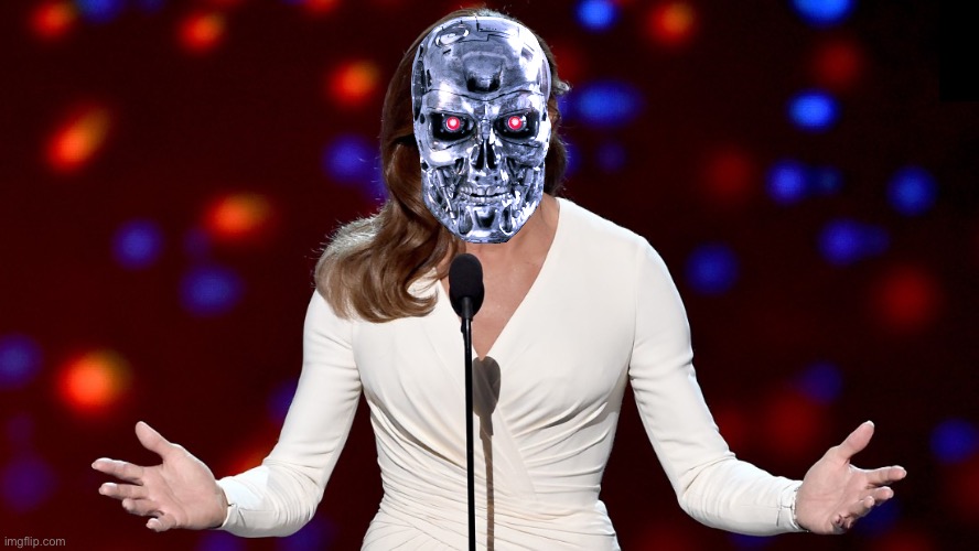 High Quality Caitlyn Jenner Terminator Blank Meme Template