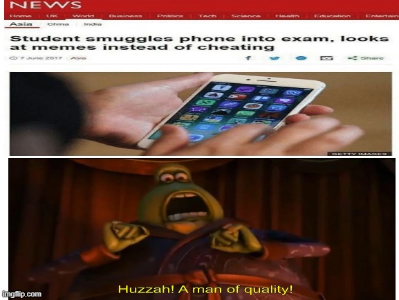 huzzah, i student of quality | image tagged in phone | made w/ Imgflip meme maker